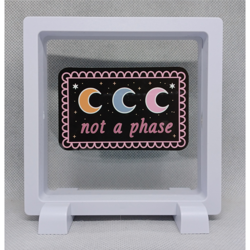 Not a phase - Vierkante Witte Display 11x11 met roze magie sticker